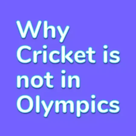 Why Cricket Is Not in Olympics? The Possibility of Cricket in Olympics 2024