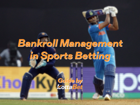 What is Bankroll Management in Sports Betting